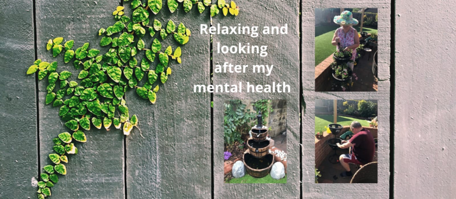 Our garden water feature has helped me relax and maintain my mental health