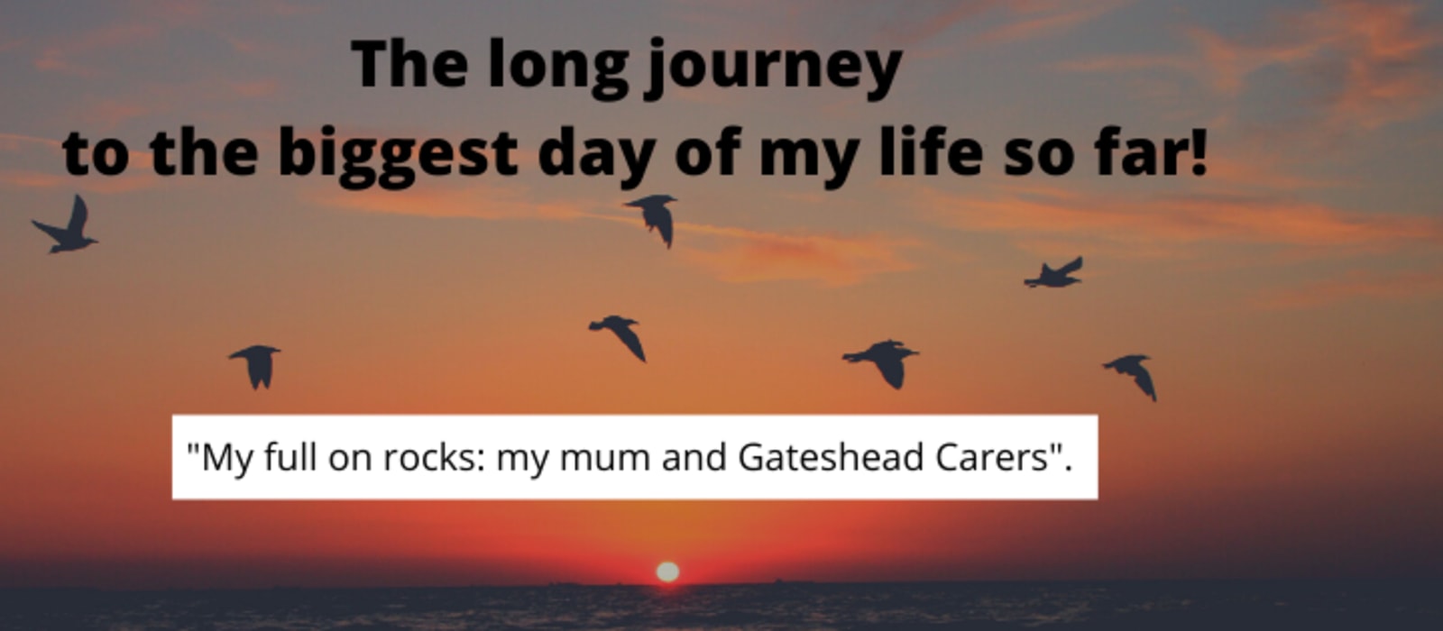 My ‘Major Support System’ and ‘Full on Rocks’ my mum and Gateshead Carers